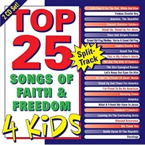 CDP-45  Top 25 Songs Of Faith & Freedom 4 Kids